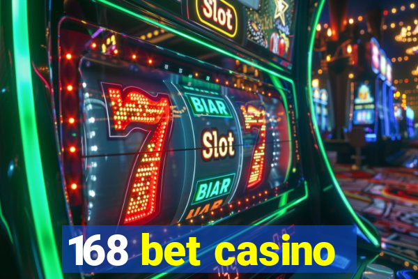 168 bet casino